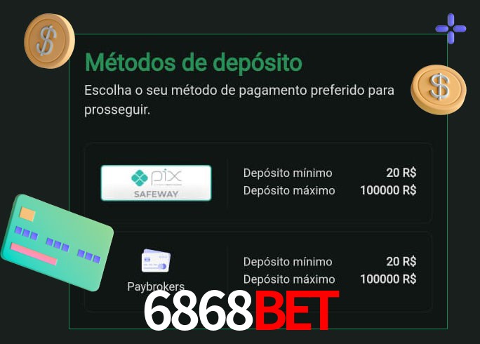 O cassino 6868bet oferece uma grande variedade de métodos de pagamento