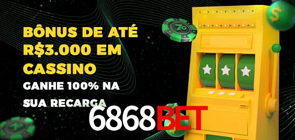 6868bet melhor bônus de depósito